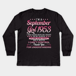 I'm A September Girl 1953 I Was Born My Heart On My Sleeve A Fire In My Soul A Mouth I Can't Control Kids Long Sleeve T-Shirt